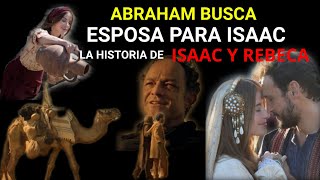 ABRAHAM BUSCA ESPOSA PARA ISAAC