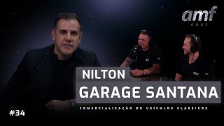 AMF CAST #34 | NILTON GARAGE SANTANA (COMERCIALIZAÇÃO DE VEÍCULOS CLÁSSICOS)