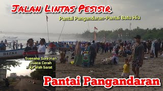 Suasana Sore Hari di Jalan Lintas Pesisir Pantai Pangandaran - Pantai Batu Hiu | Cuaca Cerah