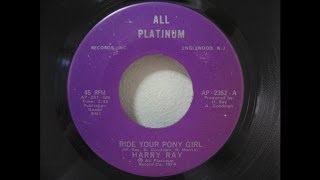 Harry Ray - Ride Your Pony Girl (ALL PLATINUM REC)