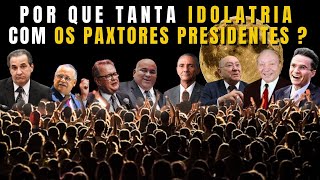 MINHA CRÍTICA CONTRA A IDOLATRIA DOS PAXTORES PRESIDENTES DAS ASSEMBLEIAS DE ZEUS