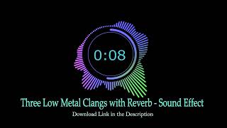 Three Low Metal Clangs with Reverb | Sound Effect