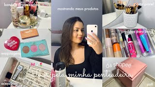 TOUR DA MINHA PENTEADEIRA DA SHOPEE | MAQUIAGENS+ PRODUTOS🎀🪞🌷