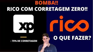 XP ZEROU a corretagem da RICO!!! E agora?