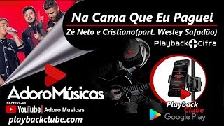 Na Cama Que Eu Paguei Wesley Safadão part. Zé Neto & Cristiano | Playback + Cifra