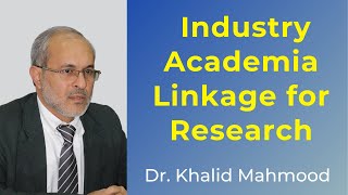 Industry Academia Linkage for Research [Urdu/Hindi] | Dr. Khalid Mahmood