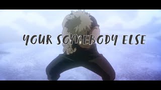 Bakugo Katsuki・Shoto Todoroki (edit)  - Your somebody else