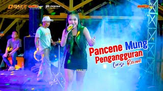 PANCENE MUNG PENGANGGURAN  CARIZA REVANOL  D'GAZZ TOP X MUSIC PESONA AUDIO LIVE NJAGO TODANAN