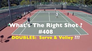 Tennis Doubles Serve & Volley.  Create Better Shot Choices.  What's The Right Shot? # 408