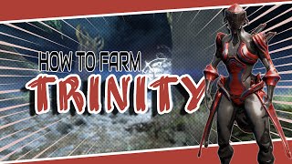 HOW TO FARM TRINITY | Warframe