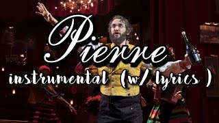 Natasha, Pierre & The Great Comet of 1812 | "Pierre" Karaoke/Instrumental (WITH LYRICS)