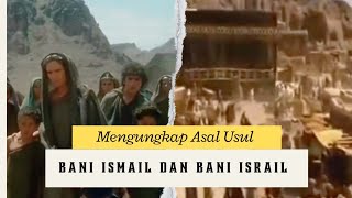 Bani Ismail dan Bani Israil: Cerita Sebenarnya di Balik Garis Keturunan  Mereka