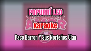 POPURRÍ LEO - (KARAOKE) Paco Barron Y Sus Norteños Clan