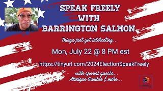 The 2024 Presidential Bid Speak Freely with Barrington Salmon