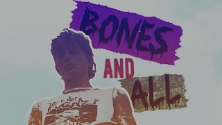 "bones and all" Movie Edit / 4K HDR