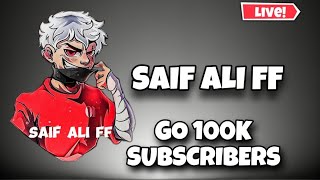 saif ali FF Live stream 🤯 Go 100k SUBSCRIBER  😙 random vs Saif Ali FF 🔥 || in free fire 💪