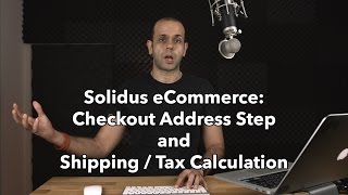 Solidus eCommerce: Checkout Address Step and Shipping / Tax Calculation