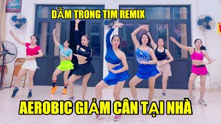 AEROBIC GIẢM CÂN HIỆU QUẢ TẠI NHÀ | Nhạc Siêu Hót.