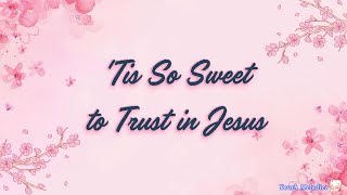 'Tis So Sweet to Trust in Jesus (Cover)