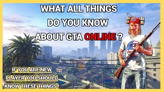 WHAT ALL DO YOU KNOW ABOUT GTA ONLINE ?