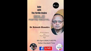 Date with "The Fertile Brains" a solo poetry recital by Dr Rakesh Chandra