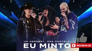 Eu Minto - Us Agroboy, Ana Castela