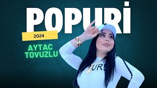 Aytac Tovuzlu - Popuri 2024 Tamara