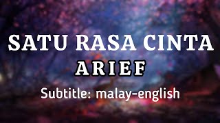 SATU RASA CINTA || ARIEF || Terjemahan (translation) melayu-inggeris