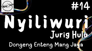 NYILIWURI JURIG HULU 14, Dongeng Enteng Mang Jaya, Carita Sunda @MangJayaOfficial