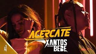 Xantos, Bebe - Acercate