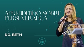 Diaconisa Beth - Aprendendo sobre perseverança