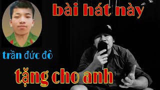 ( Nhạc chế ) trần đức đô. người chiến sĩ trẻ xung phong đã ra đi để lại bao tiếc thương