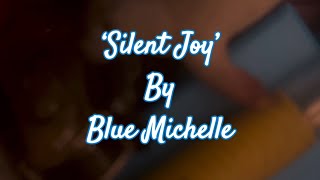 Blue Michelle ‘Silent Joy’ (Lyric Video)