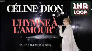 【1 Hour】Céline Dion L'Hymne à l'Amour#paris2024olympics #celinedion |1 Hour loop