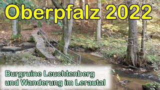 Oberpfalz 2022: Ruine Leuchtenberg und Rundwanderung durch das romantische Lerautal