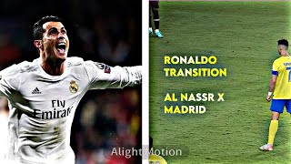 RONALDO TRANSITION (AL NASSR X REAL MADRID)