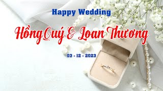 TRỰC TIẾP TIỆC CƯỚI | Hồng Quý & Loan Thương | 03.12.2023