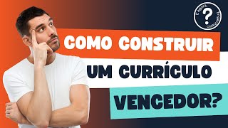 Aprenda a construir um currículo vencedor na graduação de engenharia!