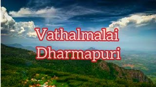 Vathalmalai | வத்தல் மலை | Places to Visit in Dharmapuri