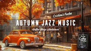 Warm Autumn Day at Coffee Shop in The Park ☕ Nostalgic Jazz Ballads Music to Start the Day,Good #2