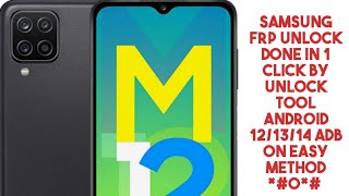 samsung m12 frp unlock done by 1click in unlock tool/samsung m12 frp unlock done by 1click in unlock