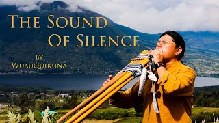 The Sound Of Silence by Wuauquikuna | Panflute | Toyos |