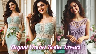 Elegant & Simple Bodice Crochet Dresses|| #crochet #dress #style #art #fashion #handmade #viral