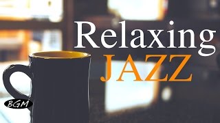 Relaxing Jazz Music - Background Chill Out  Music - Music For Relax,Study,Work