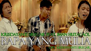 Bapa Yang Mulia - Krisdayanti Siregar Feat. Iman Hutagaol Official Music Video