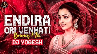 ENDIRA ORI ENKATI (BOUNCY MIX) MIX BY DJ YOGESH