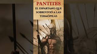 El Espartano que SOBREVIVIÓ a las TERMÓPILAS - Pantites. Su triste historia.