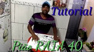 TUTORIAL PIÃO RAIA DE DE 40 CM