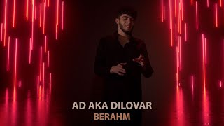 AD AKA DILOVAR - Berahm (Official Video) 2023