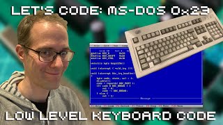 Let's Code MS DOS 0x24: Low Level Keyboard Programming